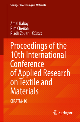 Proceedings of the 10th International Conference of Applied Research on Textile and Materials: Ciratm-10