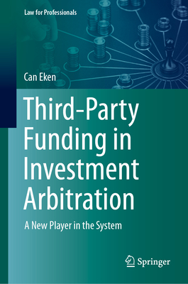 Third-Party Funding in Investment Arbitration: A New Player in the System