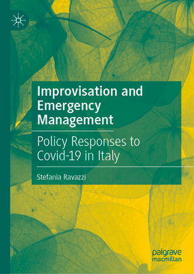 Improvisation and Emergency Management: Policy Responses to Covid-19 in Italy