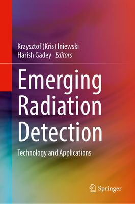 Emerging Radiation Detection: Technology and Applications