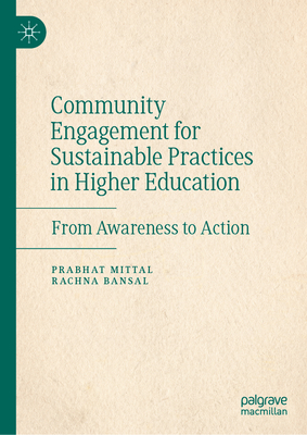 Community Engagement for Sustainable Practices in Higher Education: From Awareness to Action