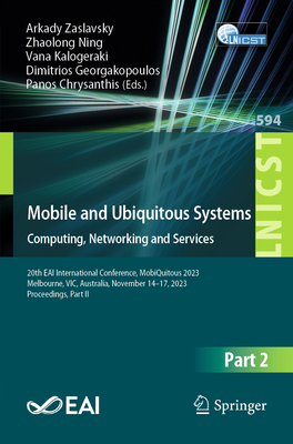 Mobile and Ubiquitous Systems: Computing, Networking and Services: 20th Eai International Conference, Mobiquitous 2023, Melbourne, Vic, Australia, November 14-17, 2023, Proceedings, Part II