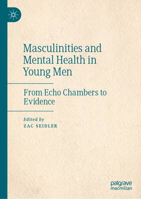 Masculinities and Mental Health in Young Men: From Echo Chambers to Evidence