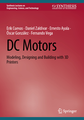 DC Motors: Modeling, Designing and Building with 3D Printers