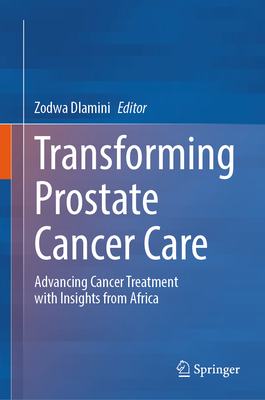 Transforming Prostate Cancer Care: Advancing Cancer Treatment with Insights from Africa