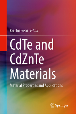 Cdte and Cdznte Materials: Material Properties and Applications