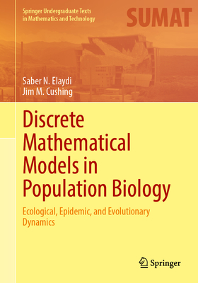 Discrete Mathematical Models in Population Biology: Ecological, Epidemic, and Evolutionary Dynamics