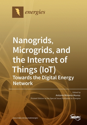 Nanogrids, Microgrids, and the Internet of Things (IoT): Towards the Digital Energy Network