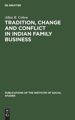 Tradition, Change and Conflict in Indian Family Business