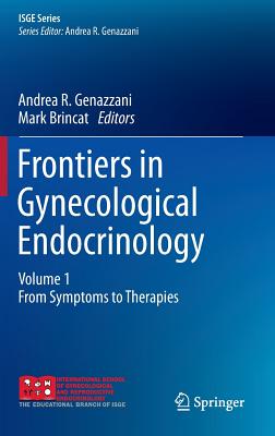 Frontiers in Gynecological Endocrinology: Volume 1: From Symptoms to Therapies