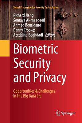 Biometric Security and Privacy: Opportunities & Challenges in the Big Data Era