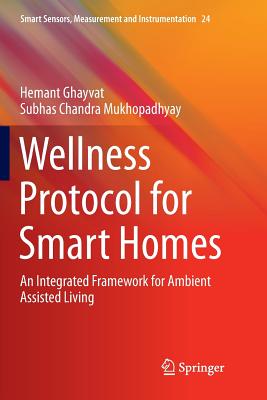 Wellness Protocol for Smart Homes: An Integrated Framework for Ambient Assisted Living