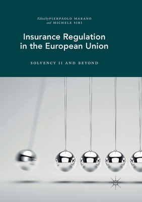 Insurance Regulation in the European Union: Solvency II and Beyond