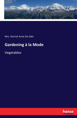 Gardening à la Mode: Vegetables