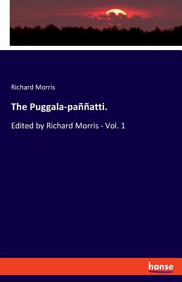 The Puggala-paññatti.: Edited by Richard Morris - Vol. 1