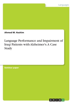 Language Performance and Impairment of Iraqi Patients with Alzheimer's. A Case Study
