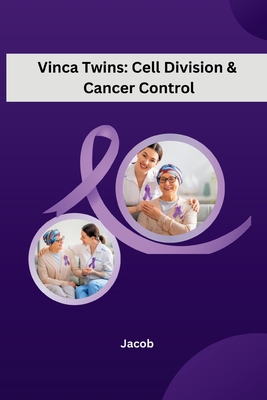 Vinca Twins: Cell Division & Cancer Control