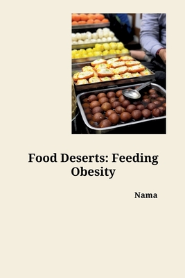 Food Deserts: Feeding Obesity