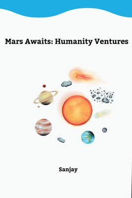 Mars Awaits: Humanity Ventures