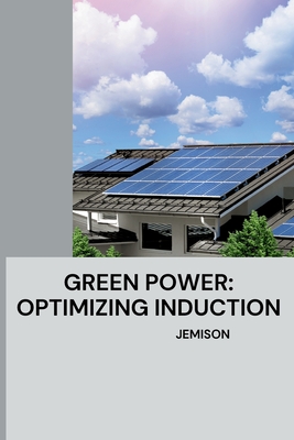 Green Power: Optimizing Induction