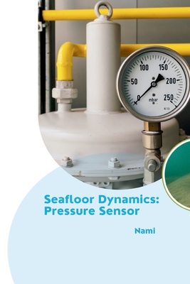 Seafloor Dynamics: Pressure Sensor