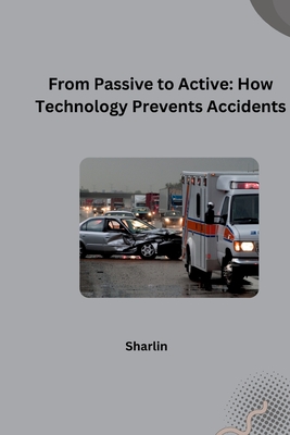 From Passive to Active: How Technology Prevents Accidents