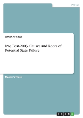 Iraq Post-2003. Causes and Roots of Potential State Failure