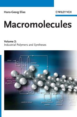 Macromolecules, Volume 2: Industrial Polymers and Syntheses