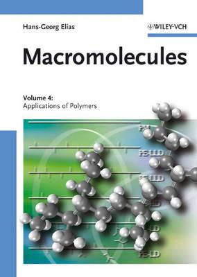 Macromolecules: Volume 4: Applications of Polymers