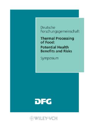 Thermal Processing of Food: Potential Health Benefits and Risks