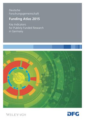 Funding Atlas 2015: Key Indicators for Publicly Funded Research in Germany