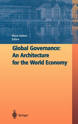Global Governance: An Architecture for the World Economy