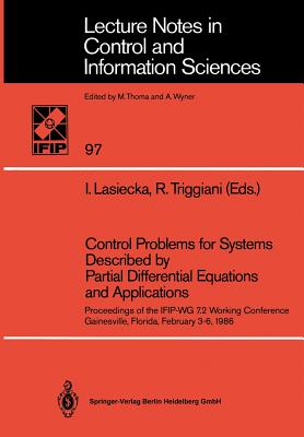 Control Problems for Systems Described by Partial Differential Equations and Applications: Proceedings of the Ifip-Wg 7.2 Working Conference, Gainesville, Florida, February 3-6, 1986