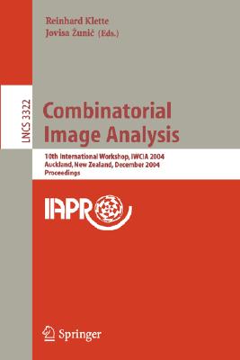 Combinatorial Image Analysis: 10th International Workshop, Iwcia 2004, Auckland, New Zealand, December 1-3, 2004, Proceedings