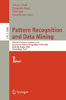 Pattern Recognition and Data Mining: Third International Conference on Advances in Pattern Recognition, Icar 2005, Bath, Uk, August 22-25, 2005, Part I