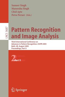 Pattern Recognition and Image Analysis: Third International Conference on Advances in Pattern Recognition, Icapr 2005, Bath, Uk, August 22-25, 2005, Part II