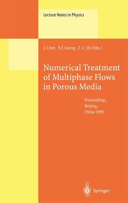 Numerical Treatment of Multiphase Flows in Porous Media: Proceedings of the International Workshop Held at Beijing, China, 2-6 August 1999