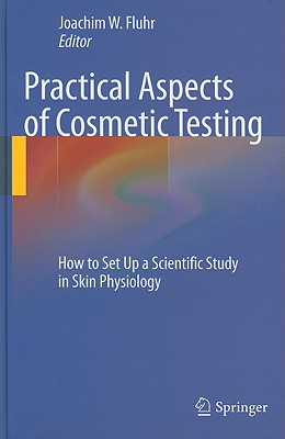 Practical Aspects of Cosmetic Testing: How to Set Up a Scientific Study in Skin Physiology