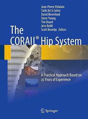 The Corail(r) Hip System: A Practical Approach Based on 25 Years of Experience