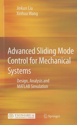 Advanced Sliding Mode Control for Mechanical Systems: Design, Analysis and MATLAB Simulation