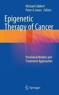 Epigenetic Therapy of Cancer: Preclinical Models and Treatment Approaches