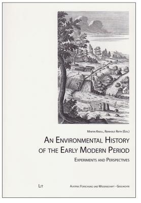 An Environmental History of the Early Modern Period: Experiments and Perspectives Volume 10