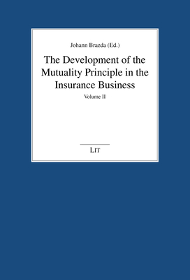 The Development of the Mutuality Principle in the Insurance Business: An International Comparison Volume 32