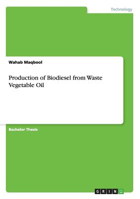 Production of Biodiesel from Waste Vegetable Oil