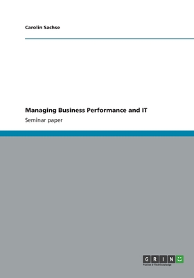 Managing Business Performance and IT