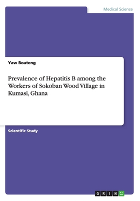 Prevalence of Hepatitis B among the Workers of Sokoban Wood Village in Kumasi, Ghana
