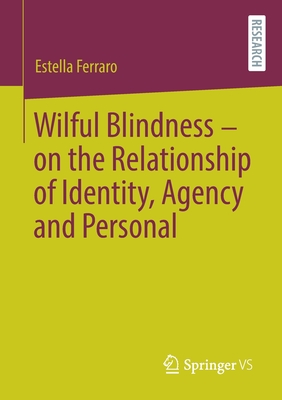 Wilful Blindness: On the Relationship of Identity, Agency and Personal Data