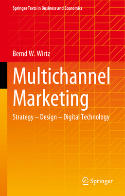 Multichannel Marketing: Strategy - Design - Digital Technology