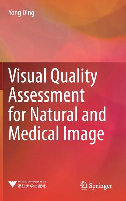 Visual Quality Assessment for Natural and Medical Image