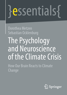 The Psychology and Neuroscience of the Climate Crisis: How Our Brain Reacts to Climate Change